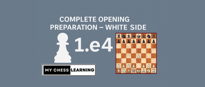 Complete Opening Preparation – White Side 1.e4